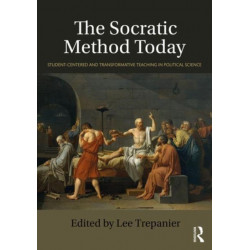 The Socratic Method Today: Student-Centered and Transformative Teaching in Political Science