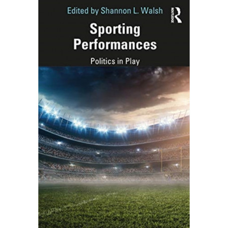 Sporting Performances: Politics in Play