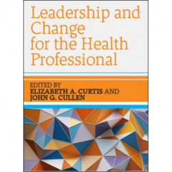 Leadership and Change for the Health Professional