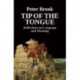 Tip of the Tongue: Reflections on Language and Meaning
