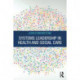 Systems Leadership in Health and Social Care