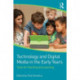 Technology and Digital Media in the Early Years: Tools for Teaching and Learning