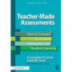 Teacher-Made Assessments: How to Connect Curriculum, Instruction, and Student Learning