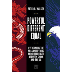 Powerful, Different, Equal: Overcoming the Misconceptions and Differences Between China and the US