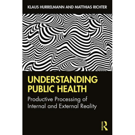Understanding Public Health: Productive Processing of Internal and External Reality