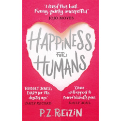 Happiness for Humans: the quirky romantic comedy for anyone looking for their soulmate