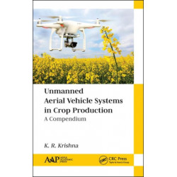 Unmanned Aerial Vehicle Systems in Crop Production: A Compendium