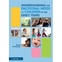 Understanding the Emotional Needs of Children in the Early Years