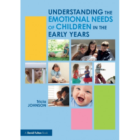 Understanding the Emotional Needs of Children in the Early Years
