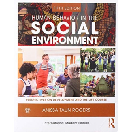 Human Behavior in the Social Environment: Perspectives on Development and the Life Course