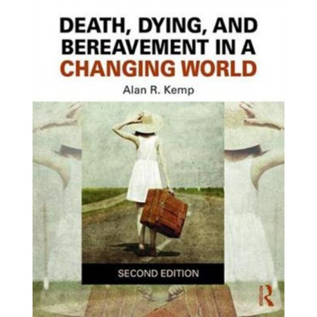 Death, Dying, and Bereavement in a Changing World
