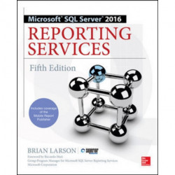 Microsoft SQL Server 2016 Reporting Services, Fifth Edition