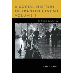 A Social History of Iranian Cinema, Volume 1: The Artisanal Era, 1897-1941