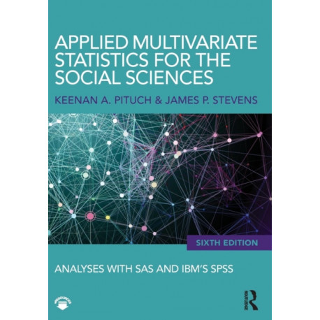 Applied Multivariate Statistics for the Social Sciences: Analyses with SAS and IBM’s SPSS, Sixth Edition