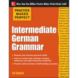 Practice Makes Perfect: Intermediate German Grammar