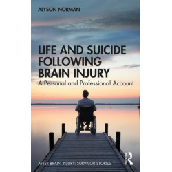 Life and Suicide Following Brain Injury: A Personal and Professional Account
