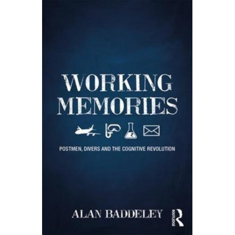 Working Memories: Postmen, Divers and the Cognitive Revolution