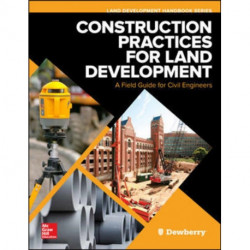 Construction Practices for Land Development: A Field Guide for Civil Engineers