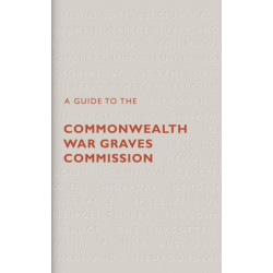 A Guide to The Commonwealth War Graves Commission