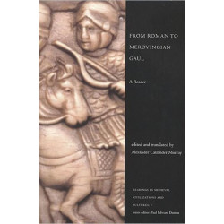 From Roman to Merovingian Gaul: A Reader