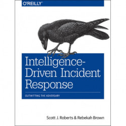 Intelligence-Driven Incident Response: Outwitting the Adversary
