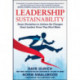 Leadership Sustainability: Seven Disciplines to Achieve the Changes Great Leaders Know They Must Make