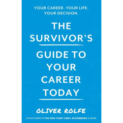 The Survivor’s Guide To Your Career Today