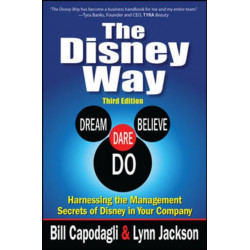 The Disney Way:Harnessing the Management Secrets of Disney in Your Company, Third Edition