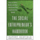 The Social Entrepreneur's Handbook: How to Start, Build, and Run a Business That Improves the World