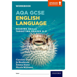AQA GCSE English Language: Reading Skills Workbook - Targeting Grades 6-9: With all you need to know for your 2022 assessments
