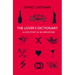 The Lover’s Dictionary: A Love Story in 185 Definitions