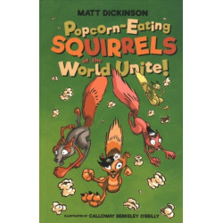 Popcorn-Eating Squirrels of the World Unite!: Four go nuts for popcorn
