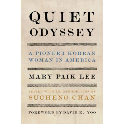 Quiet Odyssey: A Pioneer Korean Woman in America
