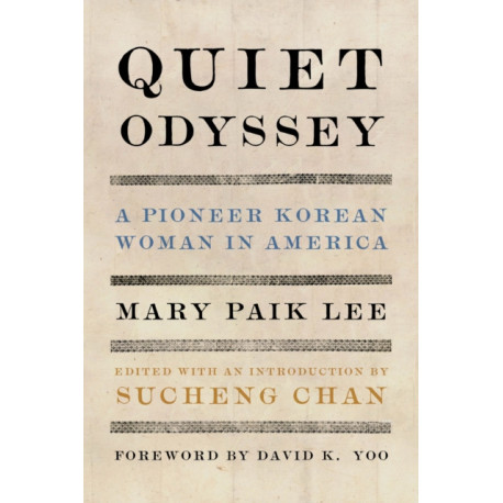 Quiet Odyssey: A Pioneer Korean Woman in America