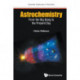 Astrochemistry: From The Big Bang To The Present Day