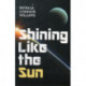 Shining Like The Sun