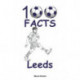 100 Facts - Leeds