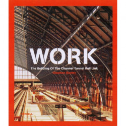 Work: The Building of the Channel Tunnel Rail Link