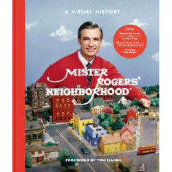 Mister Rogers' Neighborhood: A Visual History