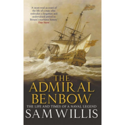 The Admiral Benbow: The Life and Times of a Naval Legend