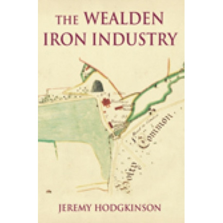 The Wealden Iron Industry