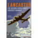 Lancaster: The Second World War's Greatest Bomber