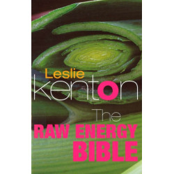 The Raw Energy Bible: Packed With Raw Energy Goodness and Food Combining Facts