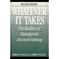 Whatever it Takes: The Realities of Managerial Decision Making