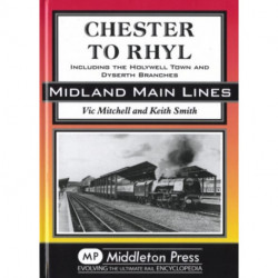 Chester to Rhyl: Including the Holywell Town and Dyserth Branches