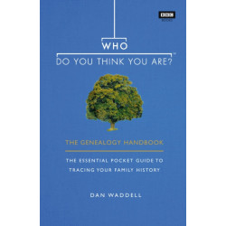 Who Do You Think You Are?: The Genealogy Handbook
