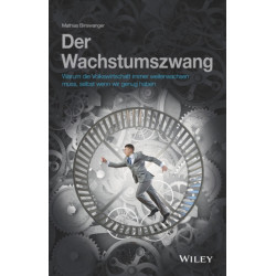 Der Wachstumzwang: Warum die Volkswirtschaft immer weiterwachsen muss, selbst wenn wir genug haben