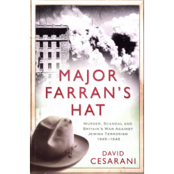 Major Farran's Hat: Murder, Scandal and Britain's War Against Jewish Terrorism 1945-1948