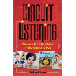 Circuit Listening: Chinese Popular Music in the Global 1960s