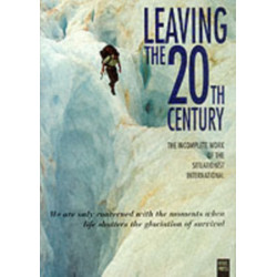 Leaving the 20th Century: Incomplete Work of the Situationist International